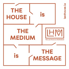 The house is the medium the message